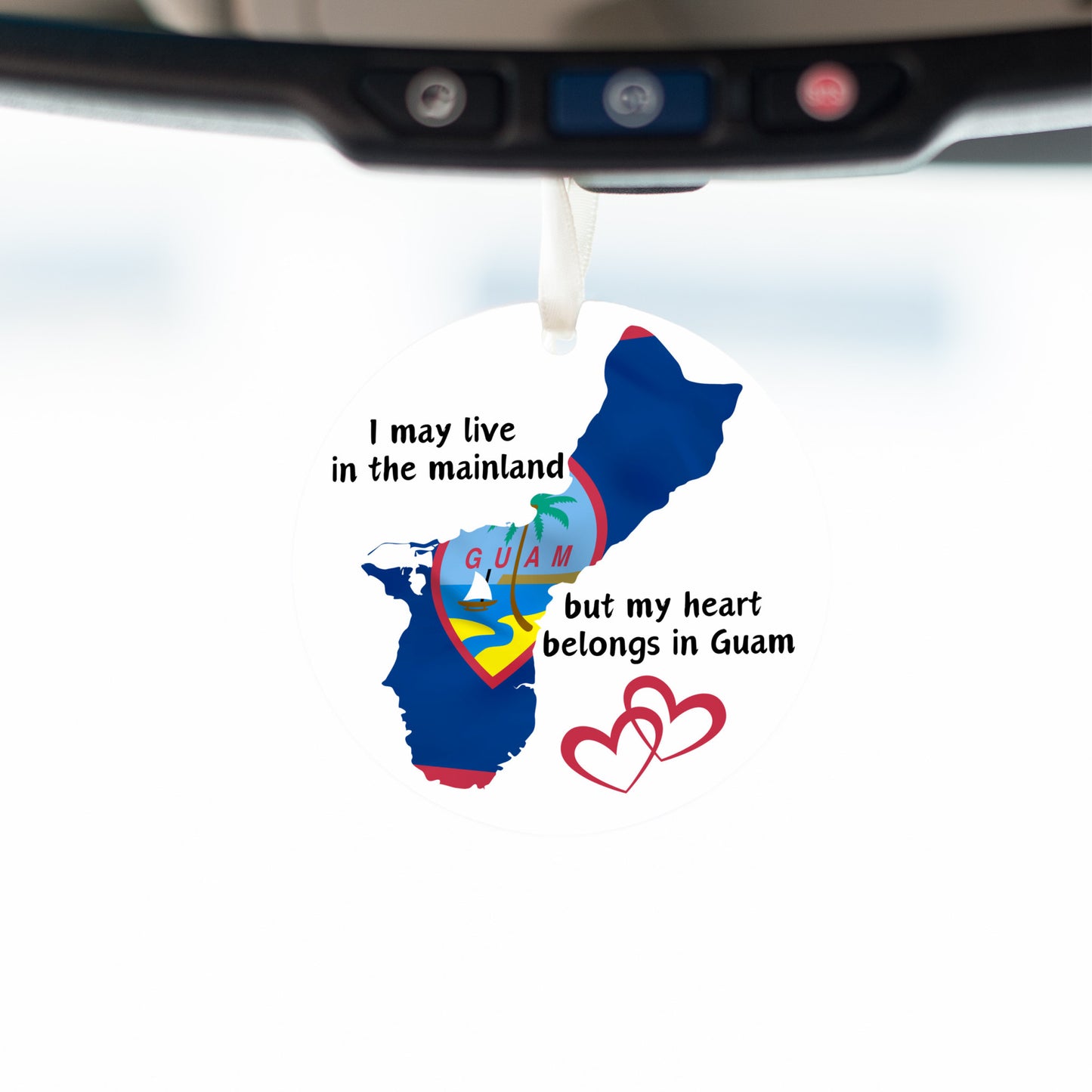 I May Live in the Mainland But My Heart Belongs to Guam Island Map Plastic Car Ornament