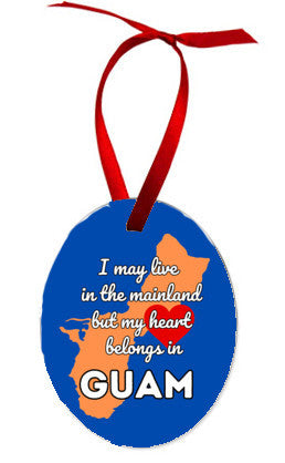 Guam Island I May Live in the Mainland But My Heart Belongs in Guam Oval Aluminum Ornament