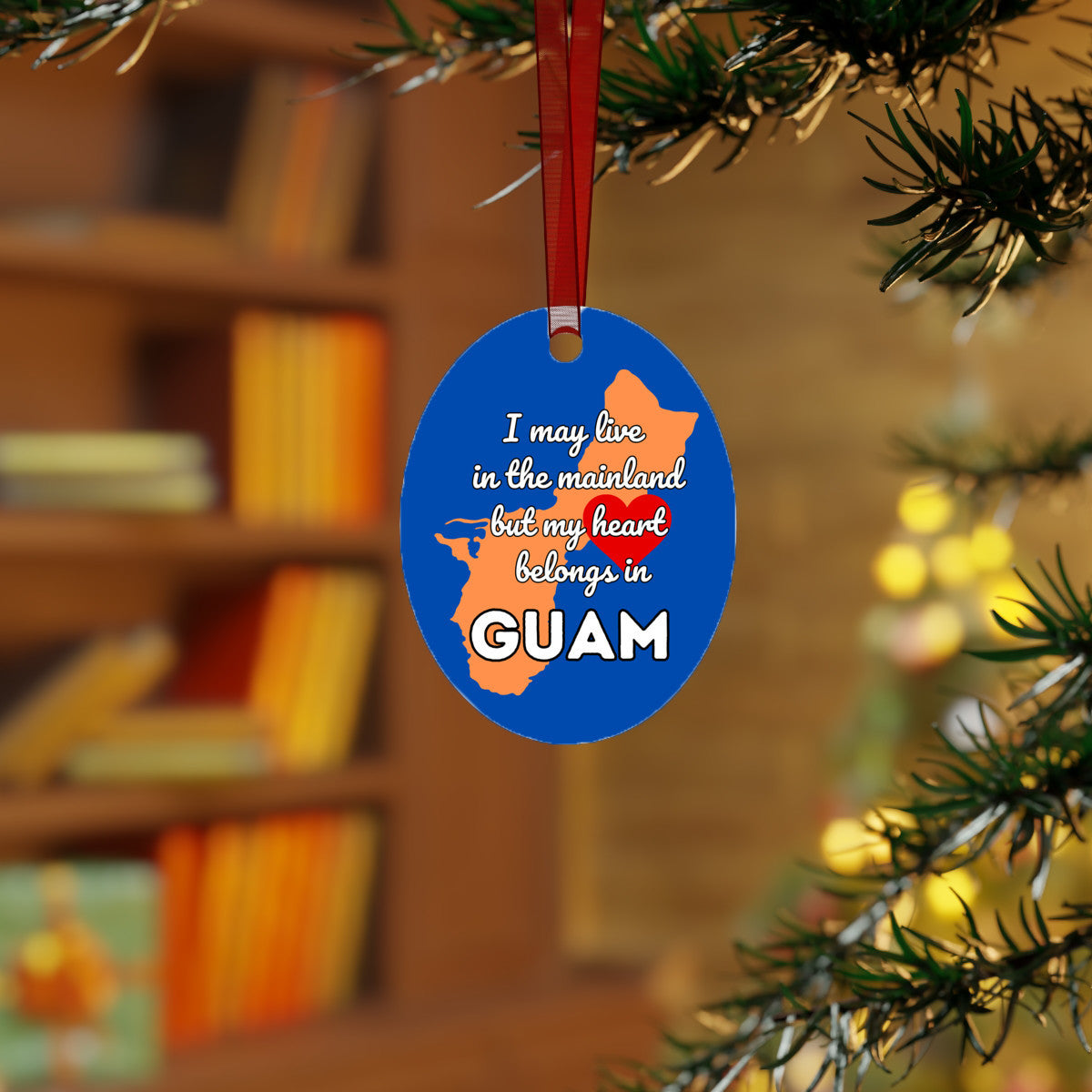 Guam Island I May Live in the Mainland But My Heart Belongs in Guam Oval Aluminum Ornament