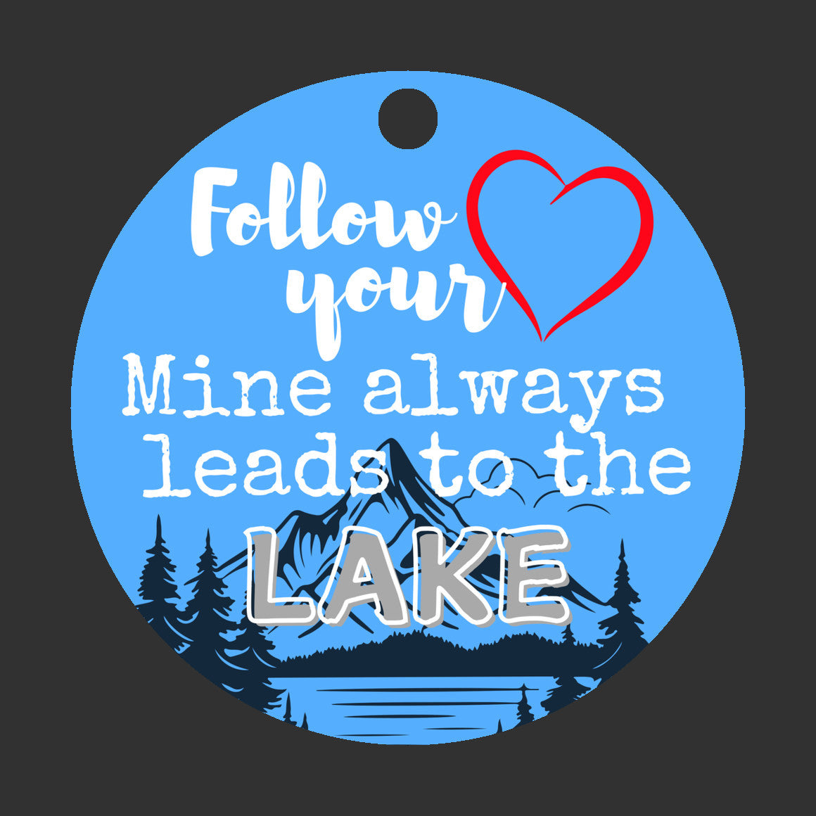 Ornament for Lake Lovers Follow Your Heart