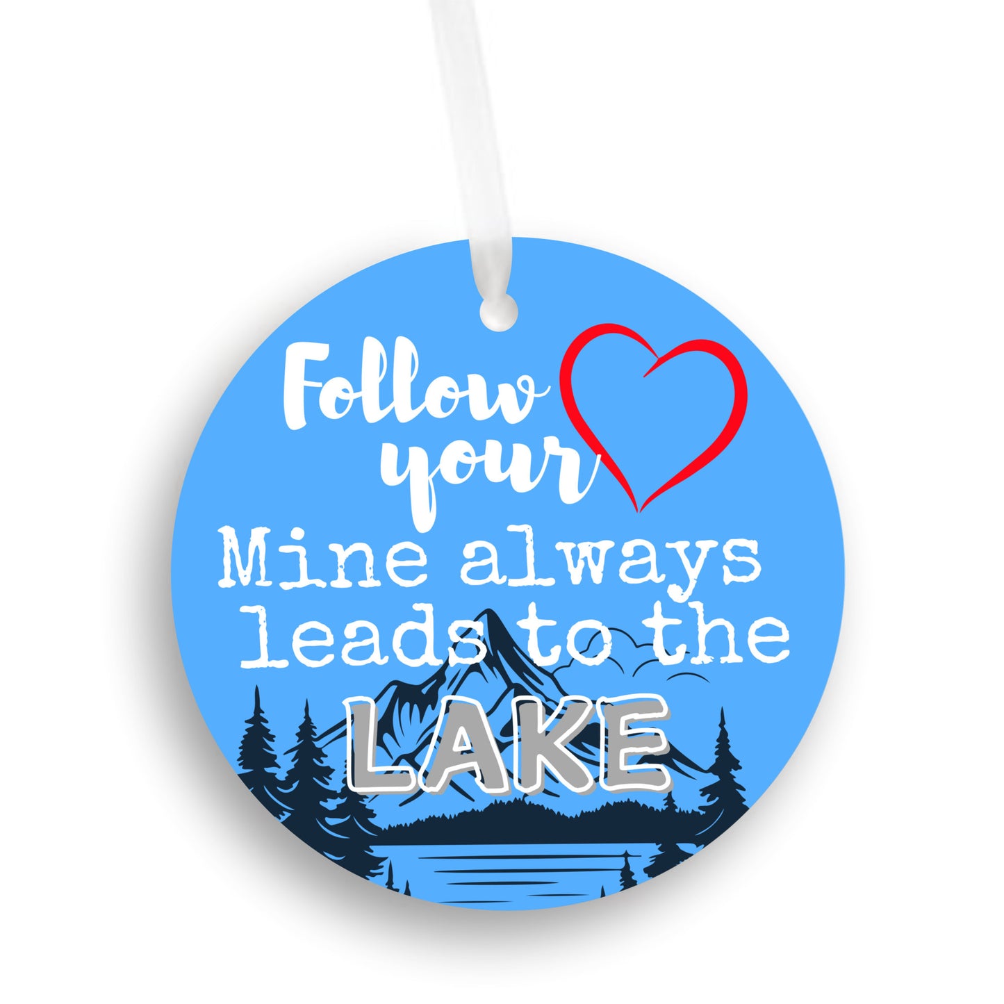 Ornament for Lake Lovers Follow Your Heart