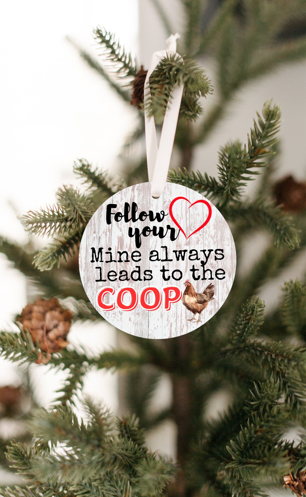 Ornament for Chicken Coop Lovers Follow Your Heart