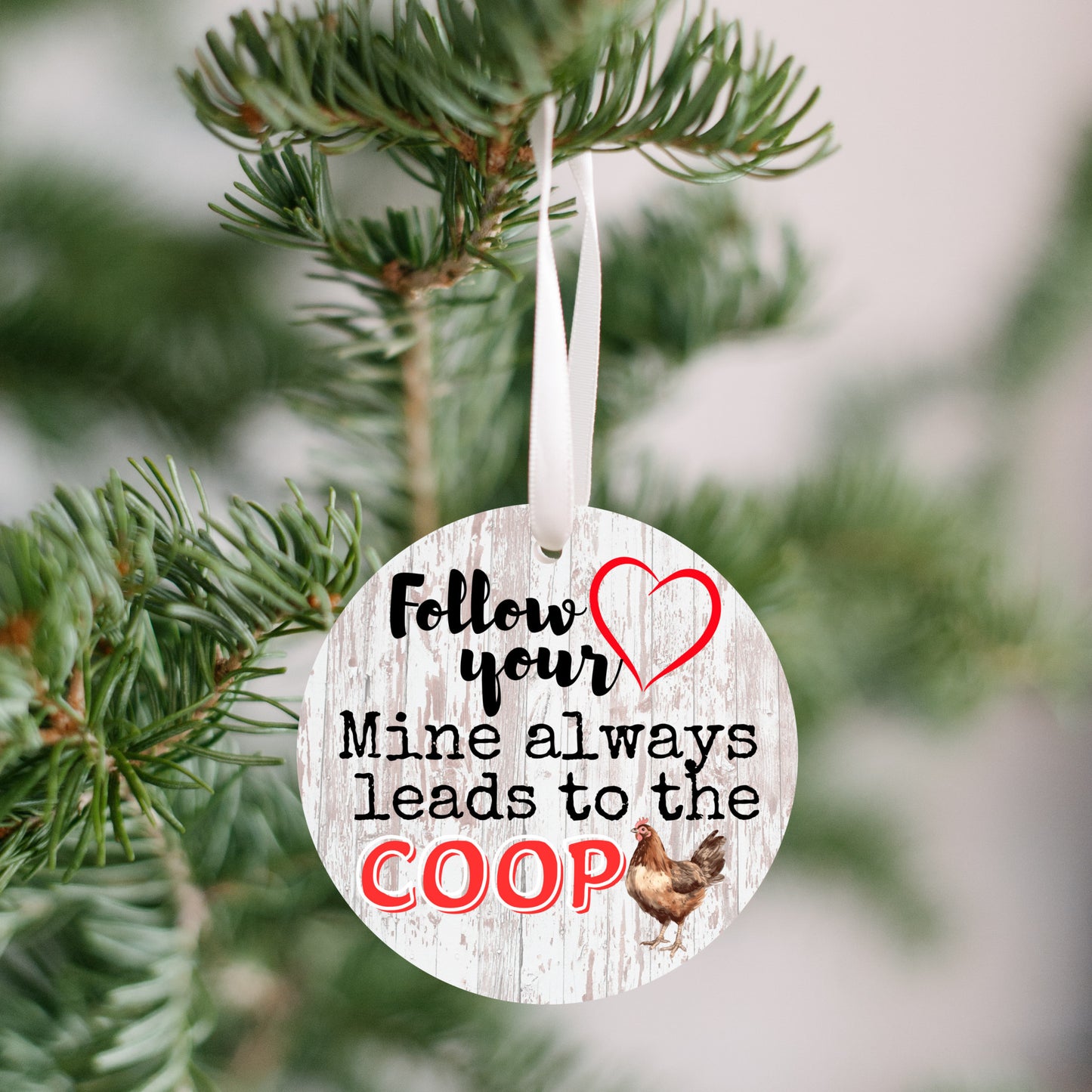 Ornament for Chicken Coop Lovers Follow Your Heart