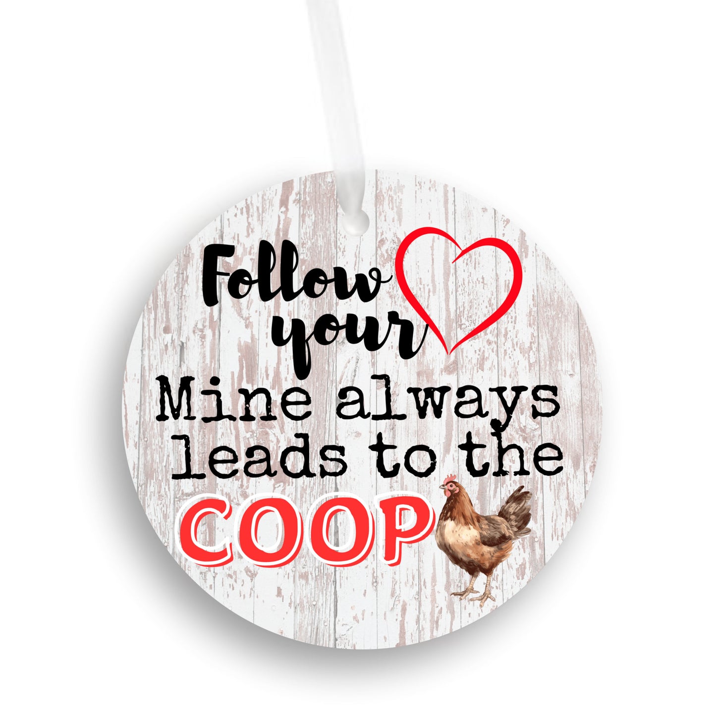 Ornament for Chicken Coop Lovers Follow Your Heart