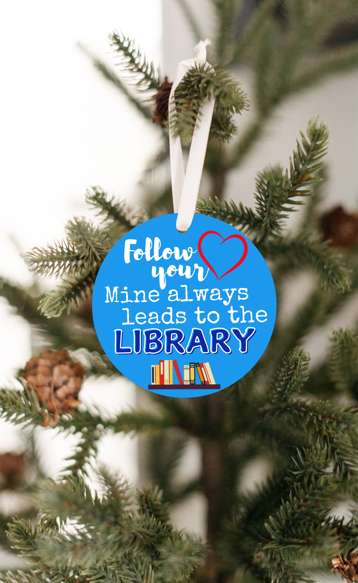 Ornament Library Book Lovers Follow Your Heart