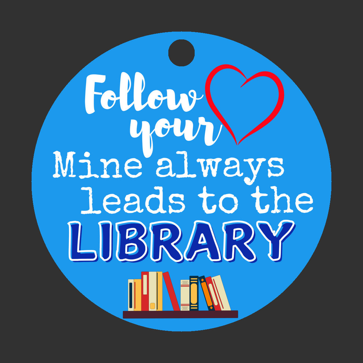 Ornament Library Book Lovers Follow Your Heart