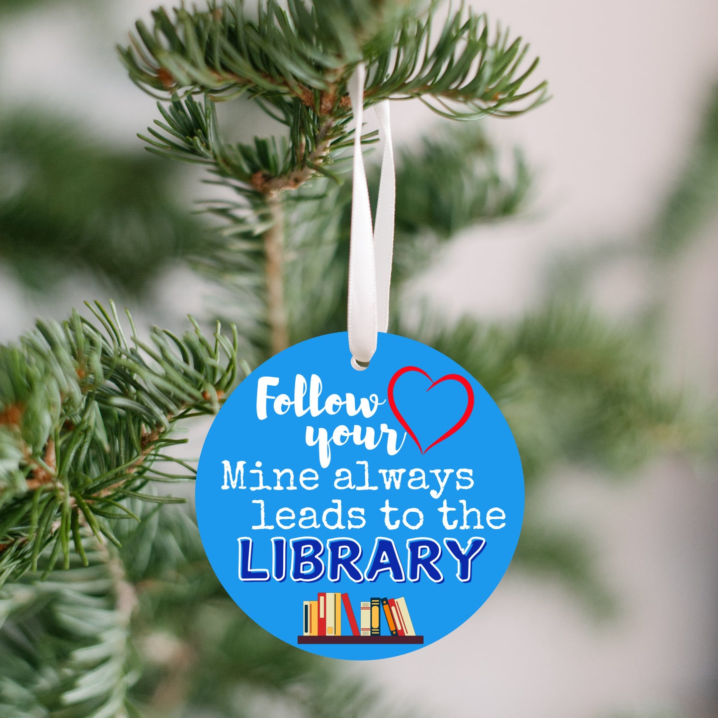 Ornament Library Book Lovers Follow Your Heart