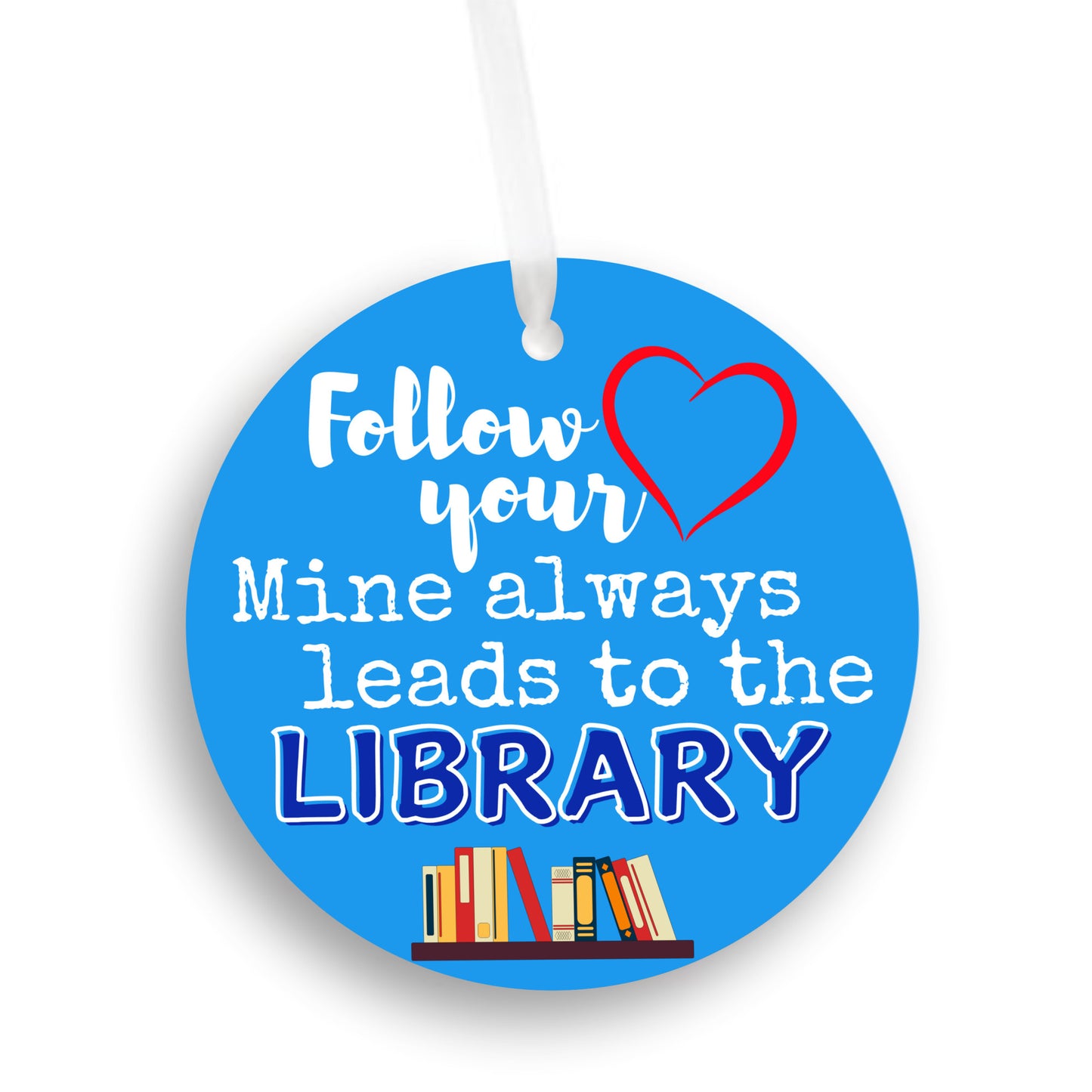 Ornament Library Book Lovers Follow Your Heart