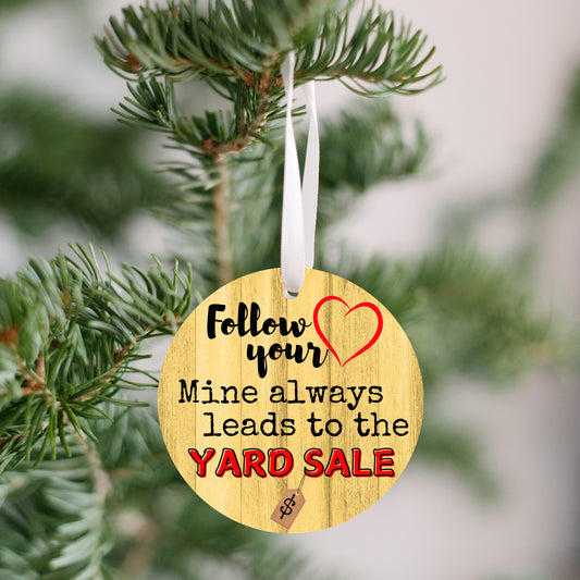 Ornament for Yard Sale Lovers Follow Your Heart